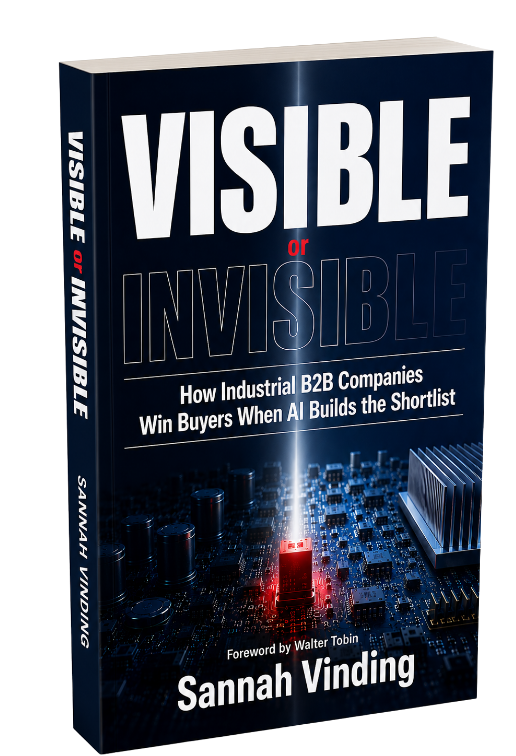 Visible or Invisible — How Industrial B2B Companies Win Buyers When AI Builds the Shortlist, by Sannah Vinding